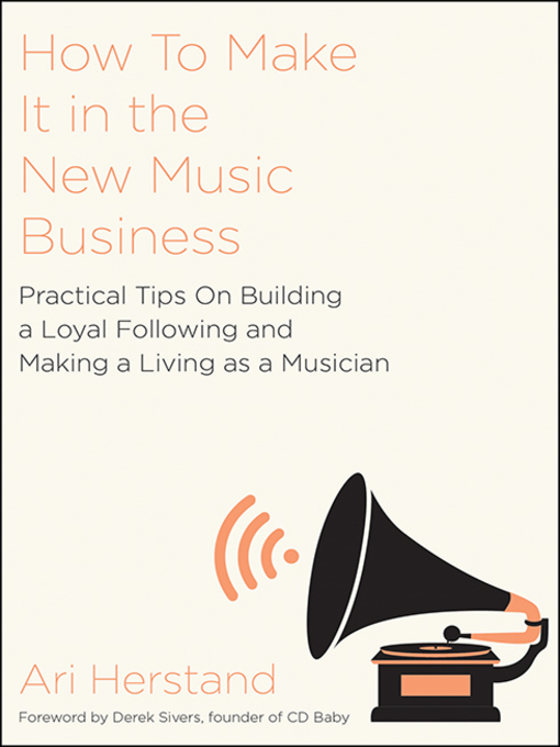 Title details for How to Make It in the New Music Business by Ari Herstand - Wait list